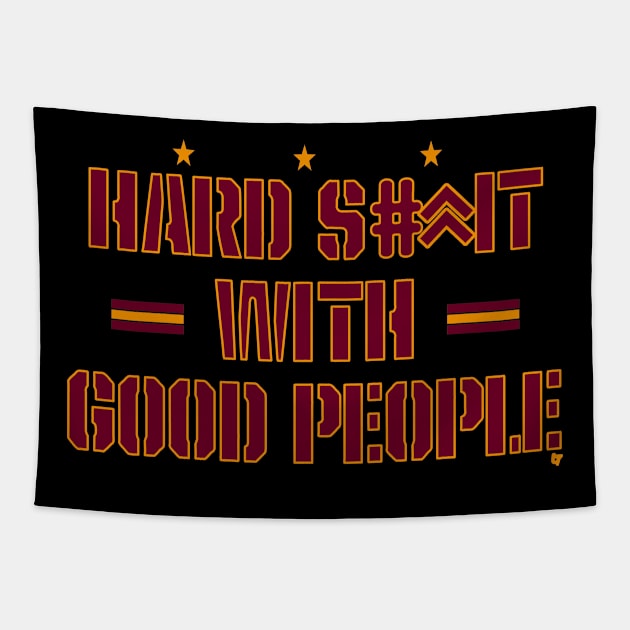 Hard Shit With Good People Funny Saying Tapestry by Travis ★★★★★