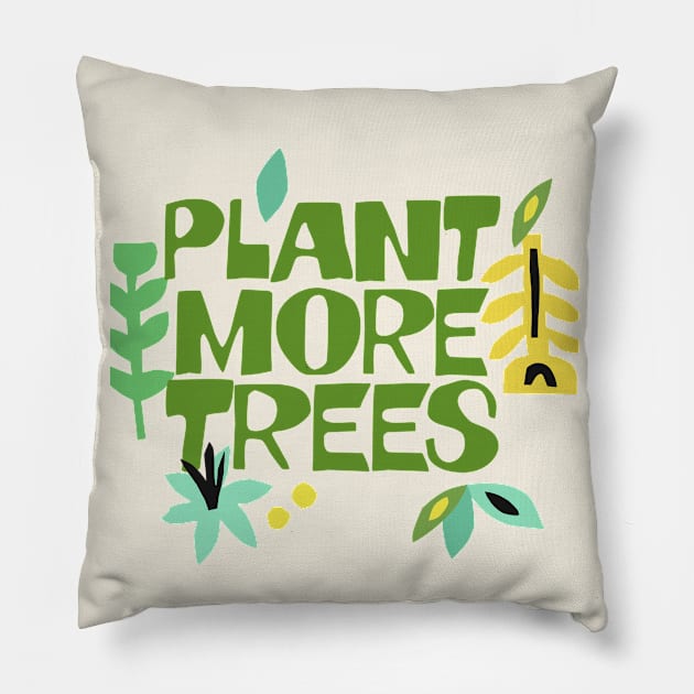 Plant More Trees / Climate Change Typography Apparel #2 Pillow by DankFutura