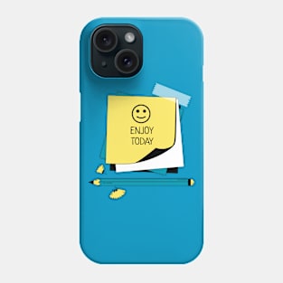 Enjoy Today Phone Case