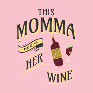 MOMMA WINE LOVER GIFT FOR MOM T-Shirt T-Shirt