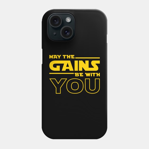 May The Gains Be With You Phone Case by brogressproject