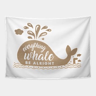 Everything Whale Be Alright Tapestry