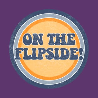 On the Flipside! T-Shirt