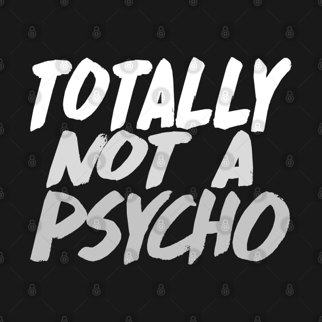 Totally Not A Psycho by DankFutura