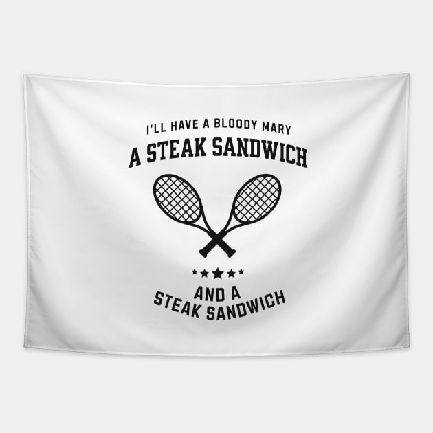 I'll have a bloody mary, a steak sandwich, and a steak sandwich Tapestry by BodinStreet