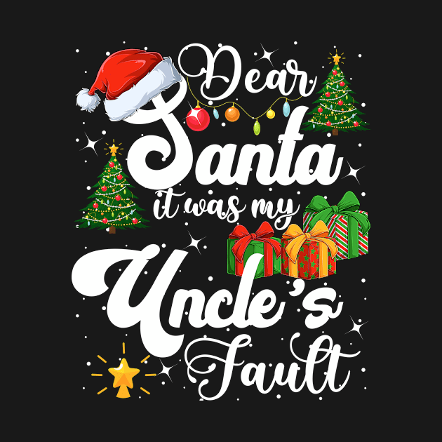 Dear Santa it was my Uncle's Fault Funny Christmas Pajama family by TeeBlade