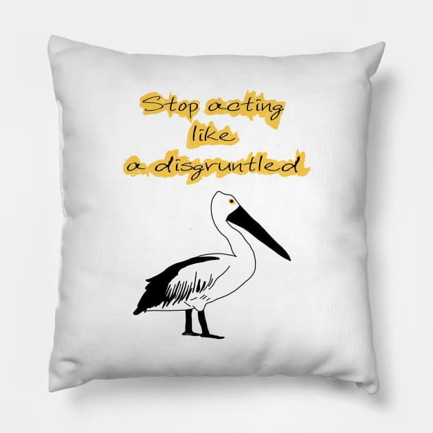 David stop acting like a disgruntled pelican Schitts Creek Pillow by Bookishandgeeky