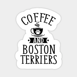 Coffee And Boston Terriers Magnet