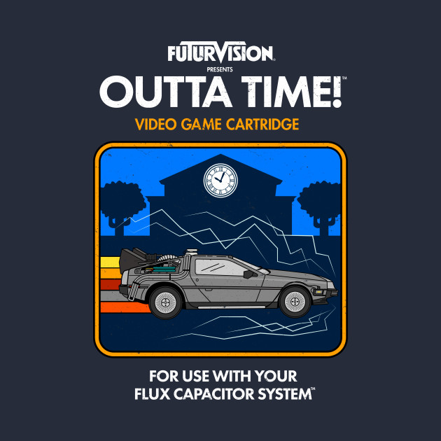 OUTTA TIME! Back To The Future TShirt TeePublic