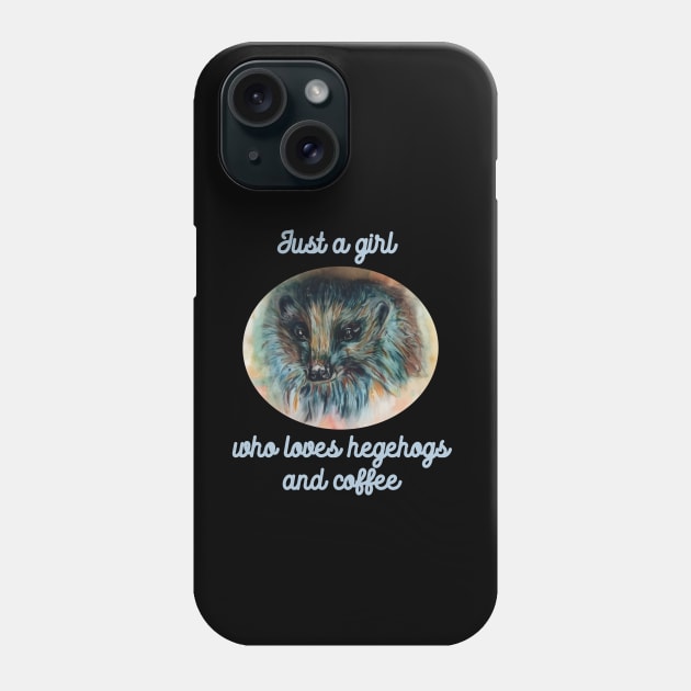 just a girl who loves hedgehogs and coffee Phone Case by candimoonart