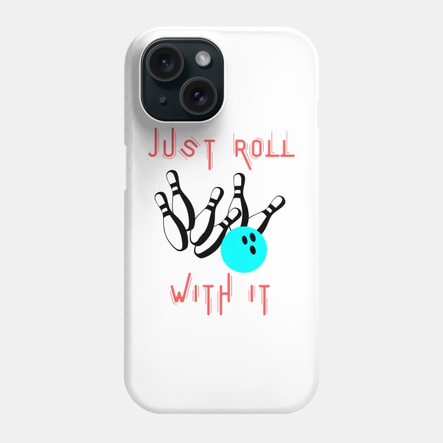 Just roll with it Phone Case by IOANNISSKEVAS