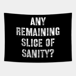 Any Remaining Slice of Sanity? Tapestry