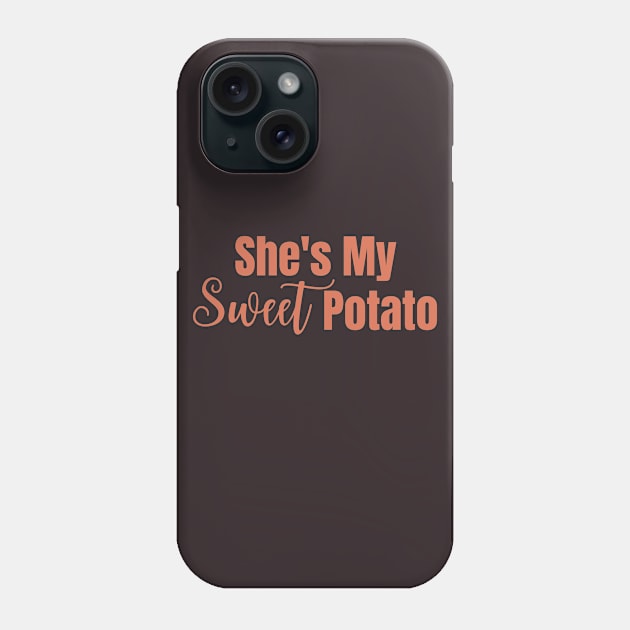 She's My Sweet Potato Phone Case by Cation Studio