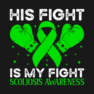 His Fight is My Fight Scoliosis Awareness T-Shirt