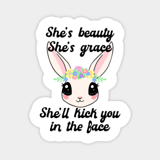 She's Beauty, Grace, She'll Kick You in the Face Cute Bunny Magnet