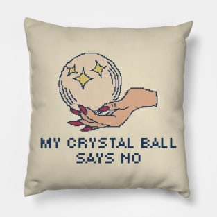 My Crystal Ball Says No Pillow