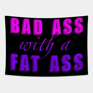 Bad Ass with a Fat Ass Tapestry