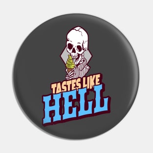 Tastes Like Hell Pin