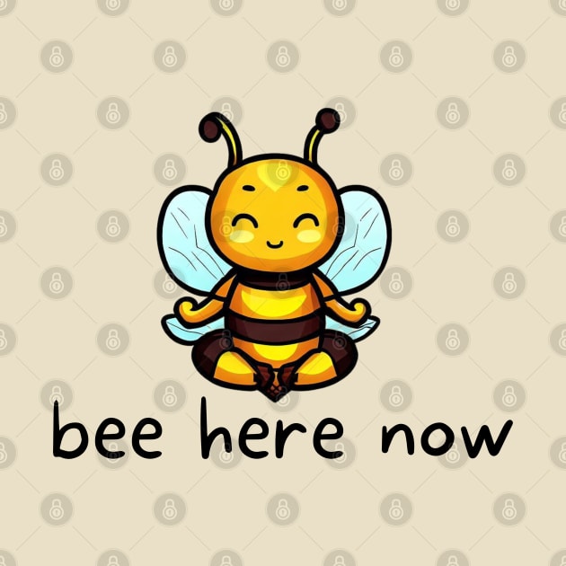 Bee Here Now by Phoebe Bird Designs