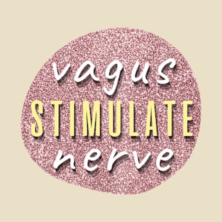 Stimulate Vagus Nerve T-Shirt