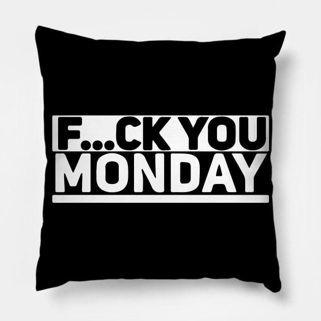 Fuck You Monday Pillow by FunnyZone