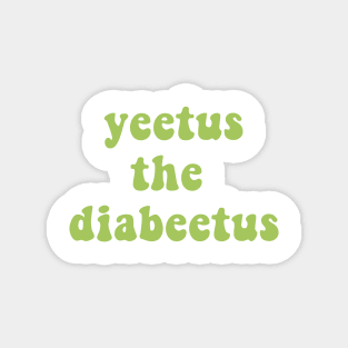 Yeetus The Diabeeuts - Green Magnet