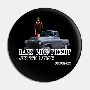 Dans mon Pickup avec Toto Lavigne Pin