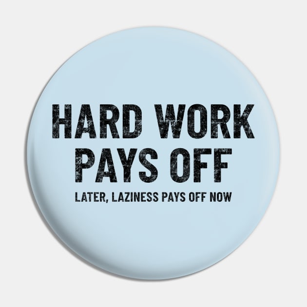 Hard Work Pays Off Funny Motivation Gym Entrepreneur Pin by peter2art