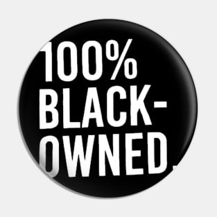 100% Black owned Pin