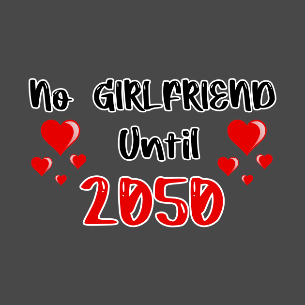 No Girlfriend Until 2050 by FoolDesign