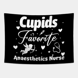 Cupid’s Favorite Anesthetics Nurse | Funny Nurse Valentine’s Day Design | Love & Caregiver Humor | Healthcare Professional Tapestry