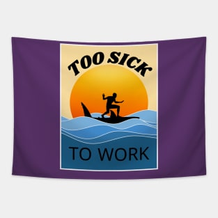 too SICK to work Tapestry