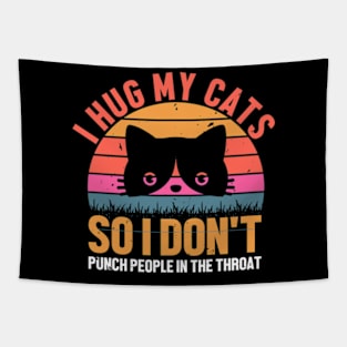 retro I Hug My Cats so i dont punch people in the throat Tapestry