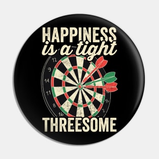 Happiness Is A Tight Threesome Funny Darts Pin