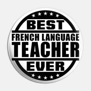 Best French Language Teacher Ever Pin