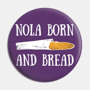 NOLA Born and Bread Pin