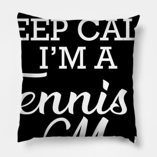 Tennis mom - I can't calm I'm a tennis mom Pillow