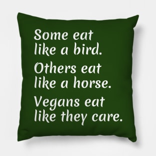 Vegans eat like they care about animals Pillow