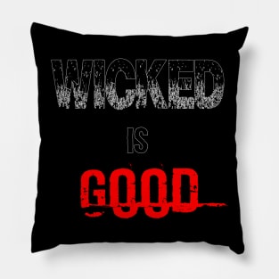 Wicked is good Pillow