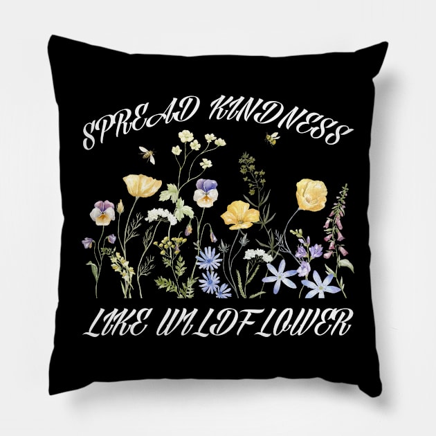 Spread Kindness Like Wildflowers Boho Inspirational Pillow by JessArty