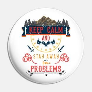 Keep Calm and Stay Away from Problems Vintage RC13 Pin