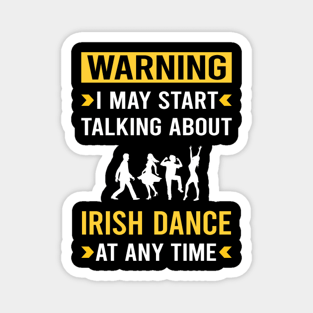 Warning Irish Dance Dancing Dancer Magnet by Bourguignon Aror