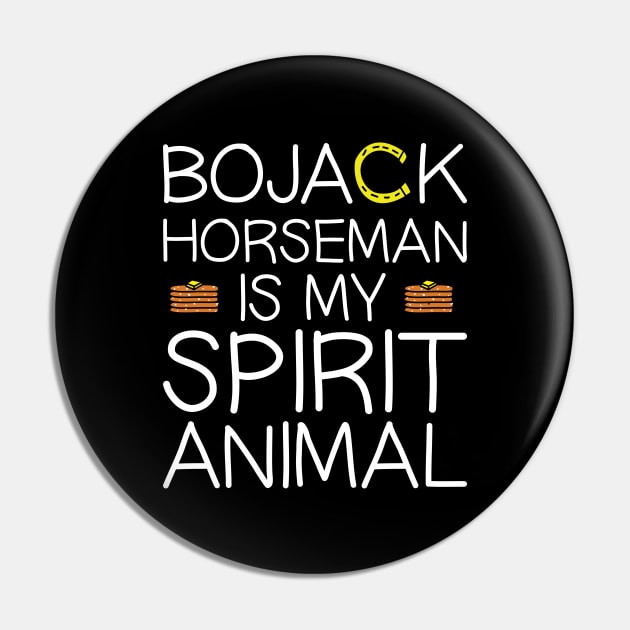 Bojack Is My Spirit Animal Pin by InsomniackDesigns