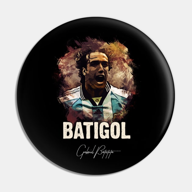 BATIGOL - Gabriel Batistuta - The LEGEND Pin by Naumovski