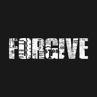 FORGIVE T-Shirt