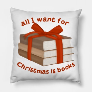 All I want for Christmas is books Pillow