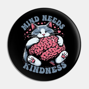 Mind Needs Kindness Pin
