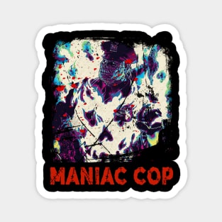 Protect And Serve Evil Maniac Cop Film Tribute T-Shirt Magnet