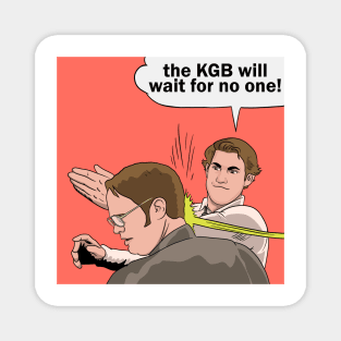 the KGB will wait for no one Magnet