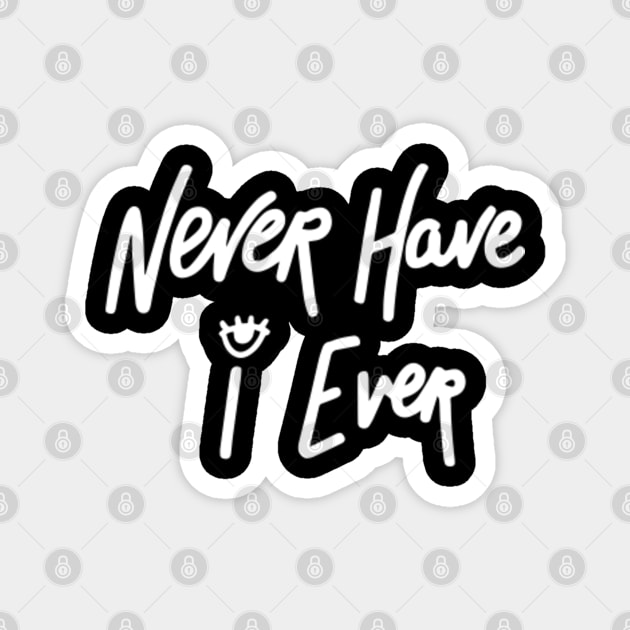 Never Have I Ever Logo Never Have I Ever TeePublic